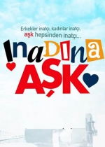 İnadına Aşk poster