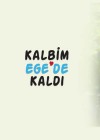 Kalbim Egede Kaldı