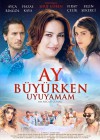 Ay Büyürken Uyuyamam